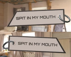 Spit in my Mouth Tag